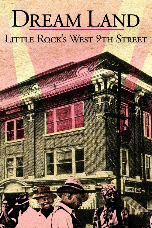 Постер: Dream Land, Little Rock's West 9th Street