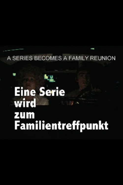 Постер: Acht Stunden sind kein Tag - Eine Serie wird zum Familientreffpunkt