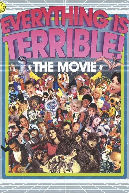 Постер: Everything Is Terrible: The Movie