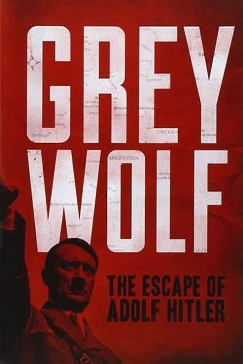 Постер: Grey Wolf: Hitler's Escape to Argentina
