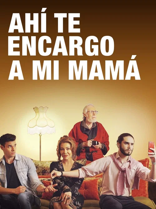 Постер: Ahí te encargo a mi mamá