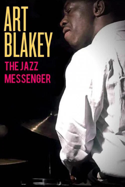 Постер: Art Blakey: The Jazz Messenger