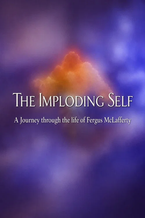 Постер: The Imploding Self: A Journey Through the Life of Fergus McLafferty