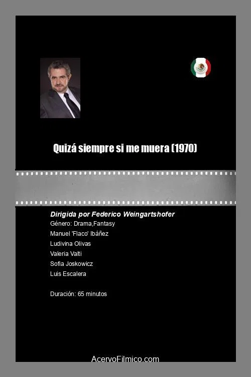 Постер: Quizá siempre si me muera