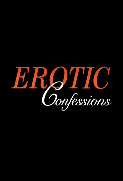 Постер: Erotic Confessions: Volume 1