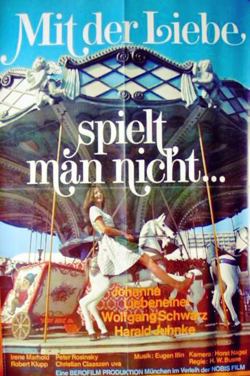 Постер: Mit der Liebe spielt man nicht...