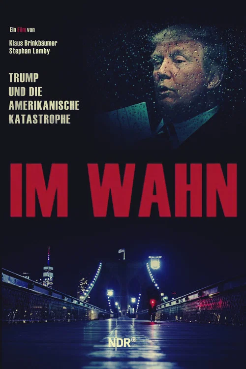 Постер: Im Wahn - Trump und die Amerikanische Katastrophe