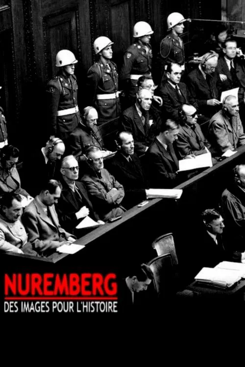 Постер: Nuremberg: des images pour l'histoire