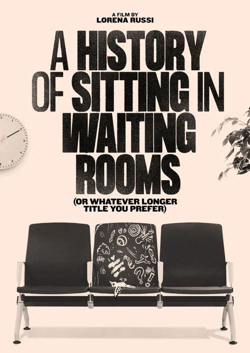 Постер: A History of Sitting in Waiting Rooms (Or Whatever Longer Title You Prefer)
