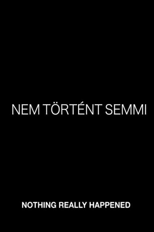 Постер: Nothing Really Happened