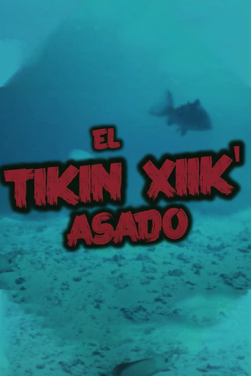 Постер: El Tikin Xiic Asado