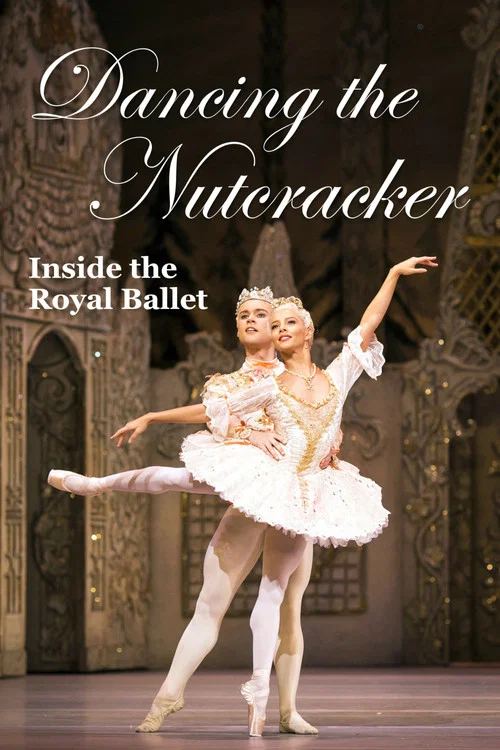 Постер: Dancing the Nutcracker: Inside the Royal Ballet