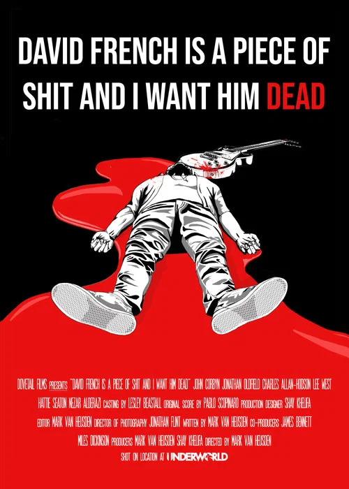 Постер: David French Is a Piece of Shit and I Want Him Dead