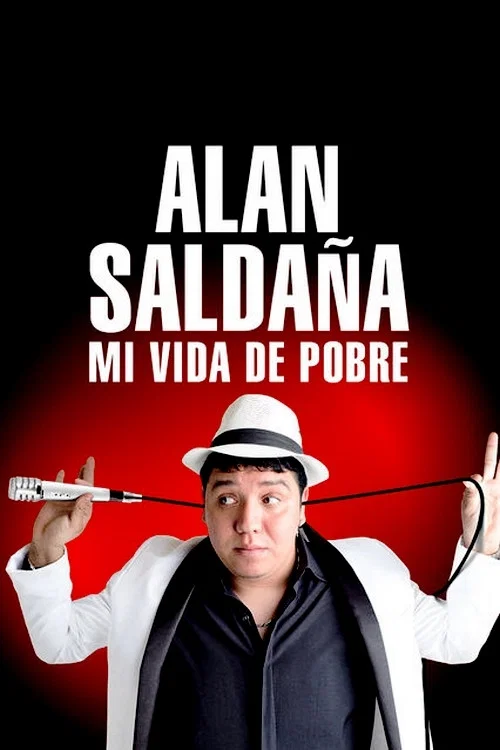 Постер: Alan Saldaña: Mi vida de pobre