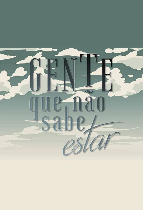 Постер: Gente que não sabe estar