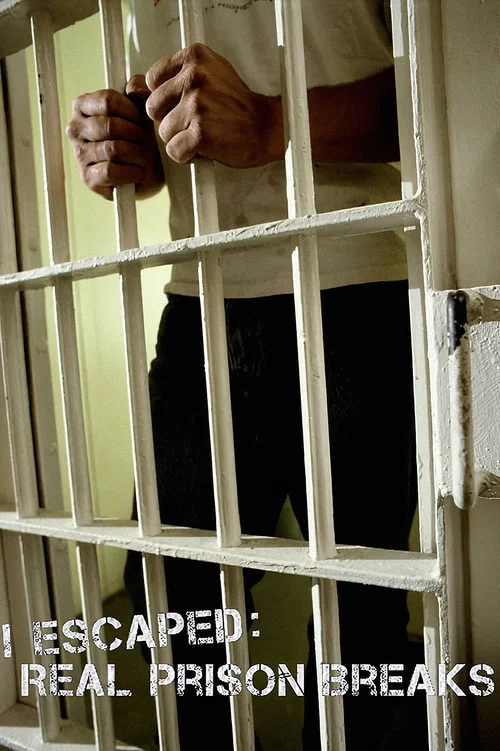 Постер: I Escaped: Real Prison Breaks