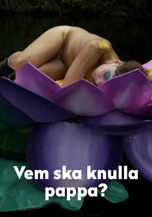 Постер: Vem ska knulla pappa?