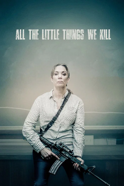 Постер: All the Little Things We Kill