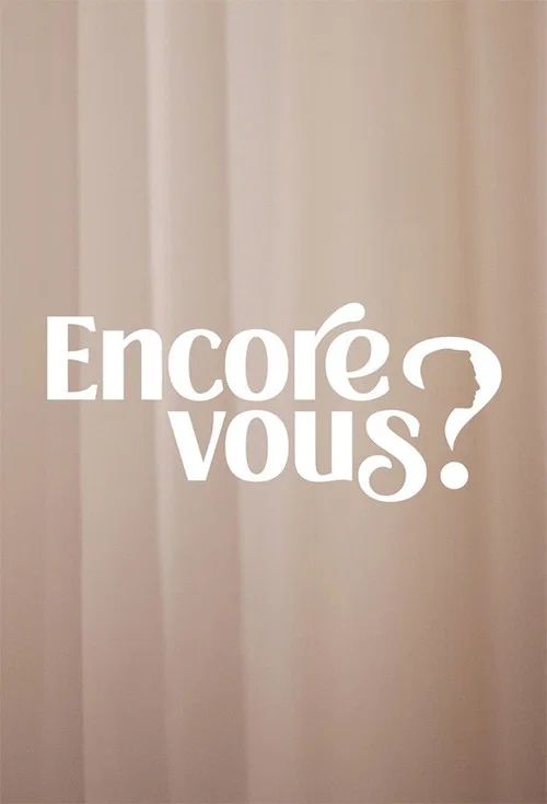 Постер: Encore Vous ?