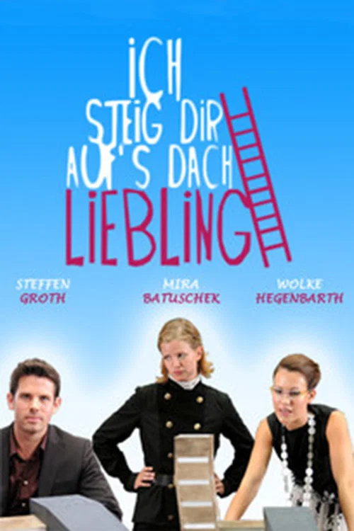 Постер: Ich steig' Dir aufs Dach, Liebling