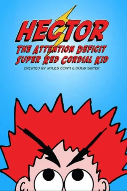 Постер: Hector the Attention Deficit Super Red Cordial Kid
