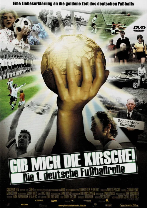 Постер: Gib mich die Kirsche! - Die 1. deutsche Fußballrolle