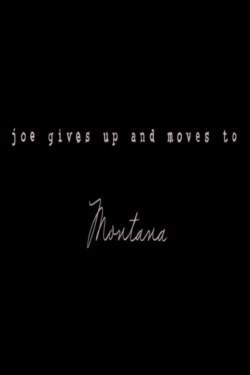 Постер: Joe Gives Up and Moves to Montana