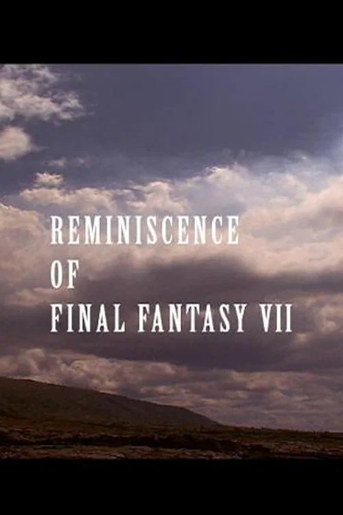 Постер: Reminiscence of Final Fantasy VII