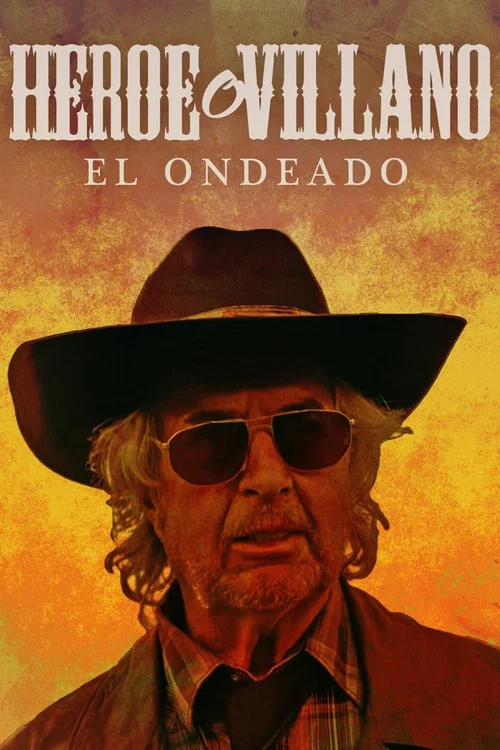 Постер: El Ondeado: ¿Héroe o villano?