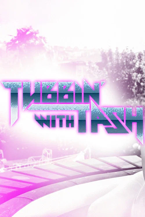 Постер: Tubbin' with Tash