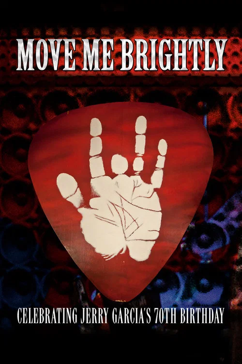 Постер: Move Me Brightly: Celebrating Jerry Garcia's 70th Birthday