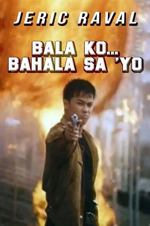 Постер: Bala ko... bahala sa 'yo