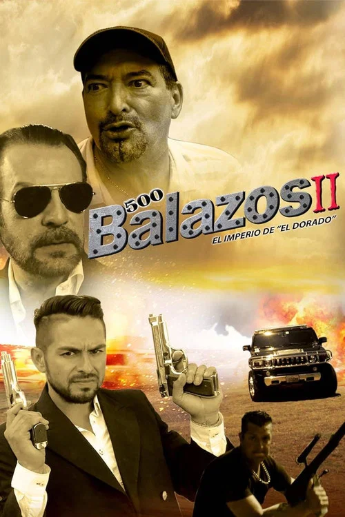 Постер: 500 balazos II - El imperio de el Dorado