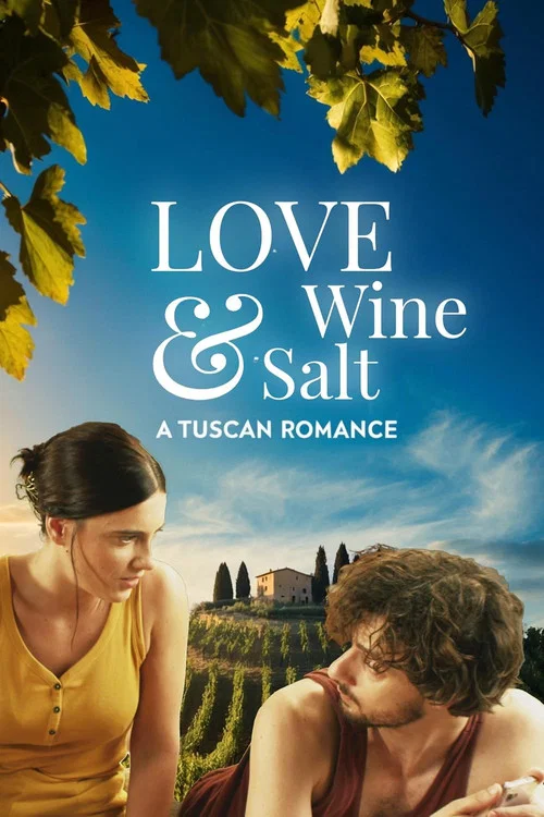 Постер: Love, Wine & Salt: A Tuscan Romance