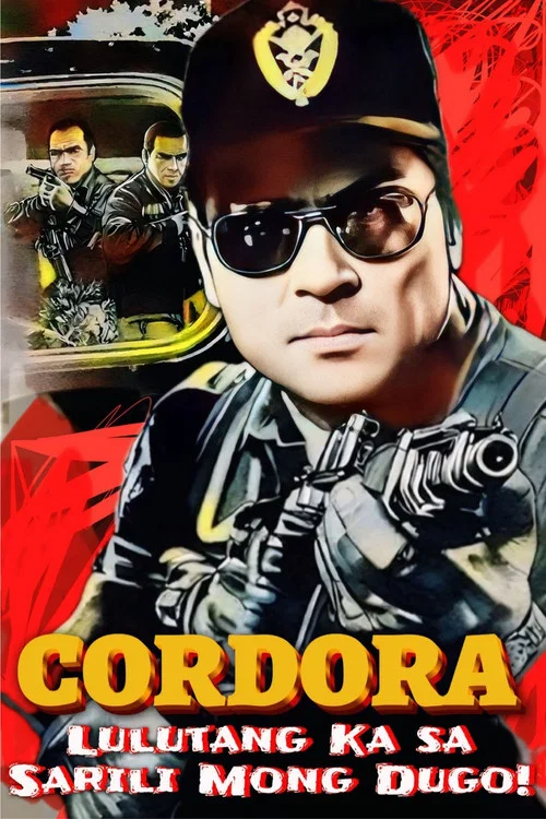Постер: Cordora: Lulutang ka sa sarili mong dugo