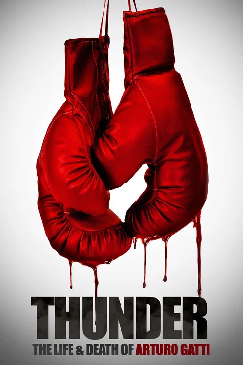 Постер: Thunder: The Life and Death of Arturo Gatti