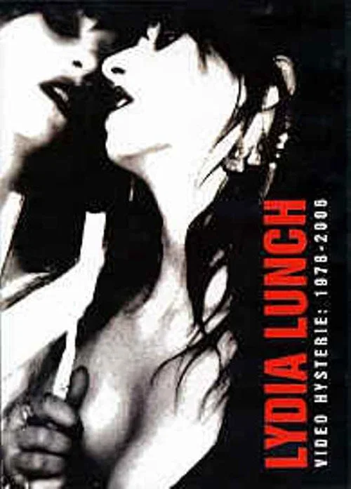 Постер: Lydia Lunch: Video Hysterie - 1978-2006