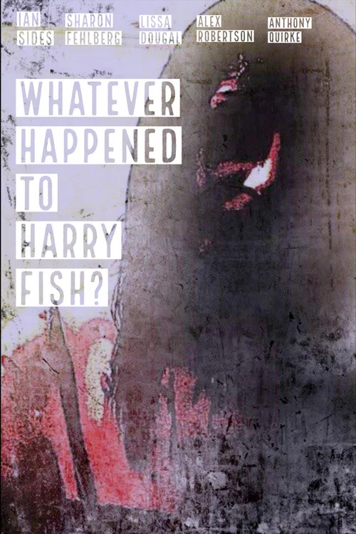 Постер: Whatever Happened to Harry Fish?
