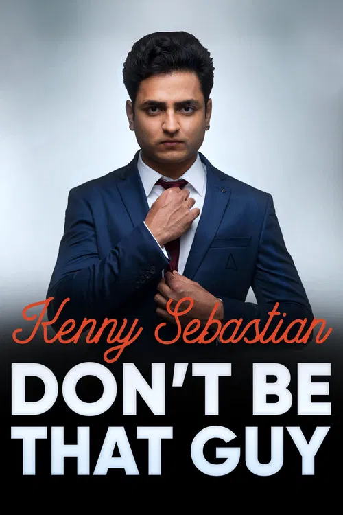 Постер: Kenny Sebastian: Don't Be That Guy