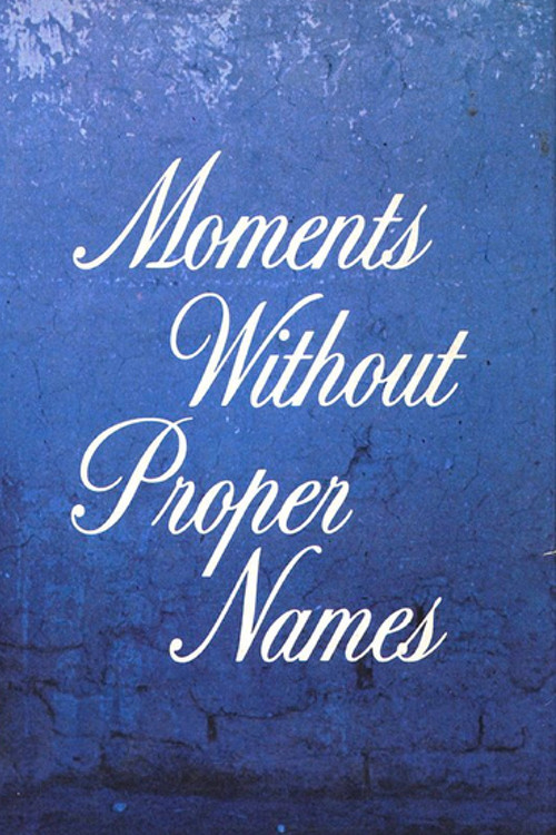 Постер: Moments Without Proper Names