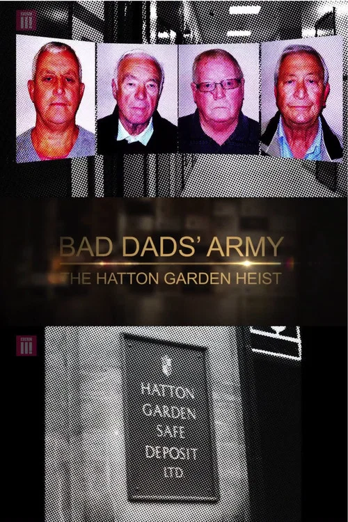 Постер: Bad Dads' Army: The Hatton Garden Heist