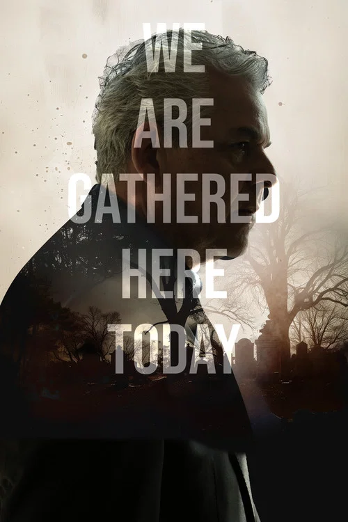 Постер: We Are Gathered Here Today