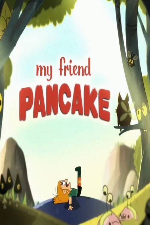 Постер: My Friend Pancake