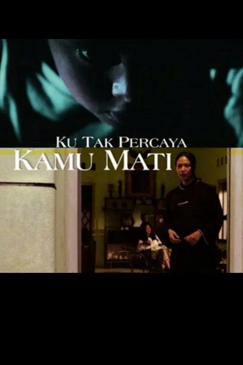 Постер: Ku Tak Percaya Kamu Mati