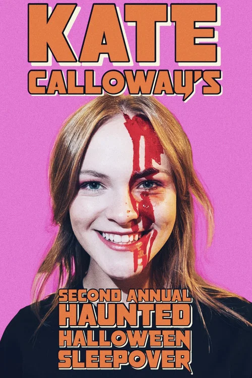 Постер: Kate Calloway's Second Annual Haunted Halloween Sleepover