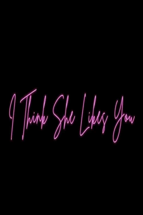 Постер: I Think She Likes You