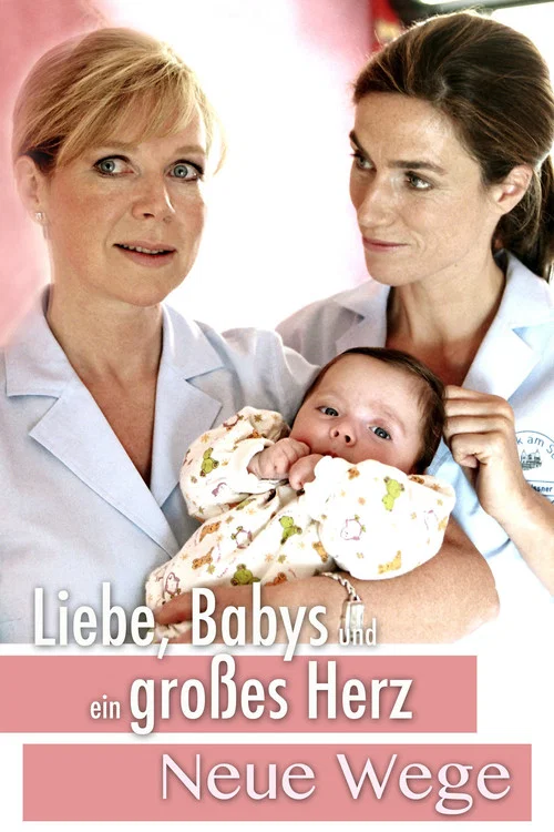 Постер: Liebe, Babys und ein großes Herz - Neue Wege