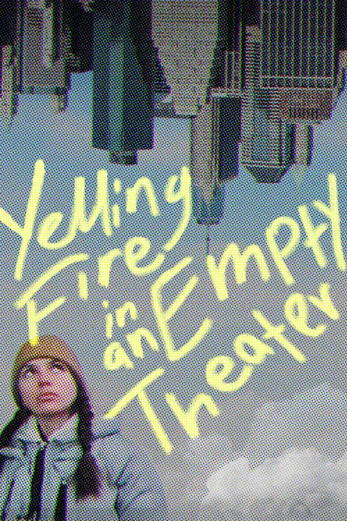 Постер: Yelling Fire in an Empty Theater