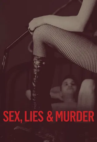 Постер: Sex, Lies & Murder