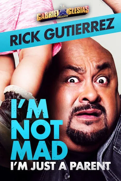 Постер: Gabriel Iglesias Presents Rick Gutierrez: I'm Not Mad. I'm Just a Parent.